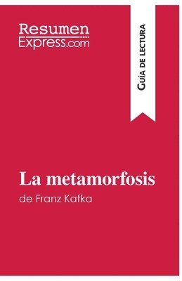 Resumenexpress, ResumenExpress - metamorfosis de Franz Kafka (Guía de lectura), Häftad