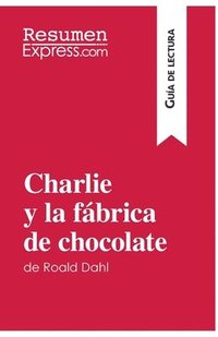 bokomslag Charlie y la fábrica de chocolate de Roald Dahl (Guía de lectura)