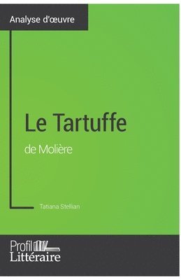 Tatiana Stellian, Profil-Litteraire Fr - Tartuffe de Molière (Analyse approfondie), Häftad