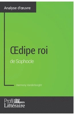 Harmony Vanderborght, Profil-Litteraire Fr - OEdipe roi de Sophocle (Analyse approfondie), Häftad