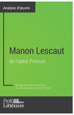 Profil-Litteraire Fr, Ariane Chaumat, Profil-litteraire.fr, Profil-Litteraire. Fr - Manon Lescaut de l'abbé Prévost (Analyse approfondie), Häftad