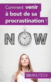 bokomslag Comment venir  bout de sa procrastination ?