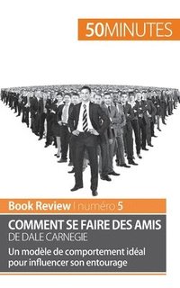 bokomslag Comment se faire des amis de Dale Carnegie (analyse de livre)