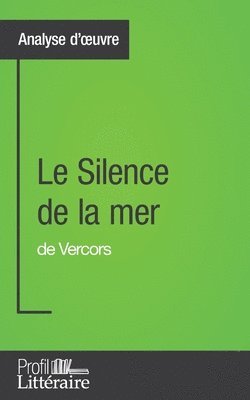 bokomslag Le Silence de la mer de Vercors (Analyse approfondie)