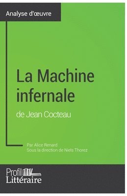 Profil-Litteraire Fr, Alice Renard - Machine infernale de Jean Cocteau (Analyse approfondie), Häftad