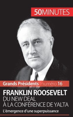 bokomslag Franklin Roosevelt. Du New Deal à la conférence de Yalta