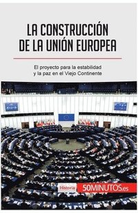 bokomslag La construccin de la Unin Europea
