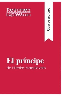 Resumenexpress, ResumenExpress - príncipe de Nicolás Maquiavelo (Guía de lectura), Häftad