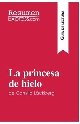 Resumenexpress - princesa de hielo de Camilla Läckberg (Guía de lectura), Häftad