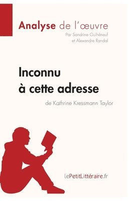 Inconnu  cette adresse de Kathrine Kressmann Taylor (Analyse de l'oeuvre) 1