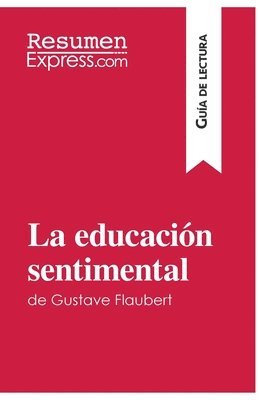 bokomslag educación sentimental de Gustave Flaubert (Guía de lectura)