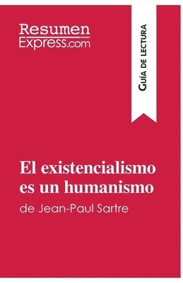 El existencialismo es un humanismo de Jean-Paul Sartre (Gua de lectura) 1