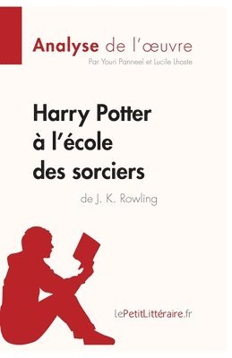 Lepetitlitteraire, Lucile Lhoste, Youri Panneel, lePetitLitteraire - Harry Potter à l'école des sorciers de J. K. Rowling (Analyse de l'oeuvre), Häftad
