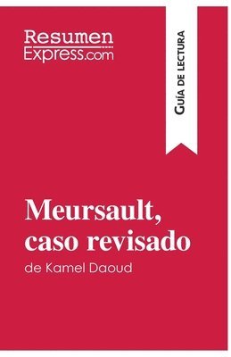 Meursault, caso revisado de Kamel Daoud (Gua de lectura) 1