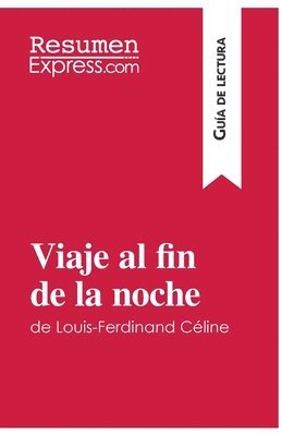 bokomslag Viaje al fin de la noche de Louis-Ferdinand Cline (Gua de lectura)