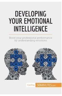bokomslag Developing Your Emotional Intelligence