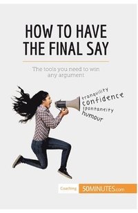 bokomslag How to Have the Final Say