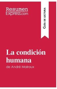 bokomslag La condicin humana de Andr Malraux (Gua de lectura)
