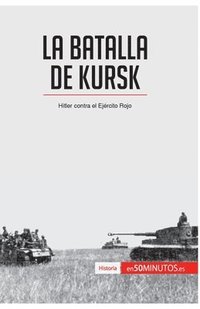 bokomslag La batalla de Kursk