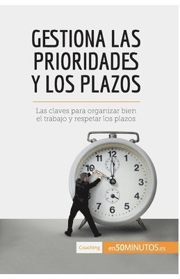 50minutos - Gestiona las prioridades y los plazos, Häftad