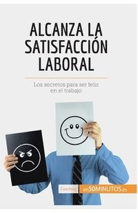 bokomslag Alcanza la satisfaccin laboral