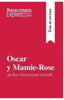 bokomslag Oscar y Mamie-Rose de Éric-Emmanuel Schmitt (Guía de lectura)