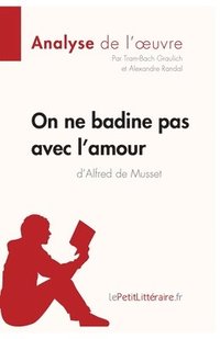 bokomslag On ne badine pas avec l'amour d'Alfred de Musset (Analyse de l'oeuvre)