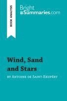 Bright Summaries - Wind, Sand and Stars by Antoine de Saint-Exupéry (Book Analysis), Häftad
