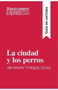 bokomslag La ciudad y los perros de Mario Vargas Llosa (Gua de lectura)