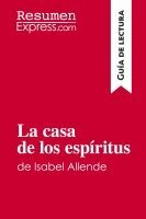 Resumenexpress - La casa de los espíritus de Isabel Allende (Guía de lectura), Häftad