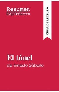 bokomslag El tunel de Ernesto Sabato (Guia de lectura)