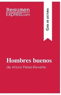 Hombres buenos de Arturo Prez-Reverte (Gua de lectura) 1