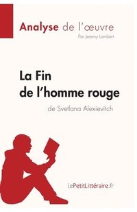 bokomslag Fin de l'homme rouge de Svetlana Alexievitch (Analyse de l'oeuvre)