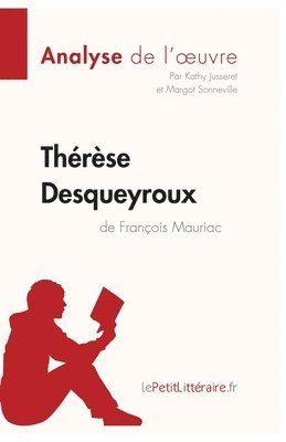 Lepetitlitteraire, Kathy Jusseret, Margot Sonneville, lePetitLitteraire - Thérèse Desqueyroux de François Mauriac (Analyse de l'oeuvre), Häftad