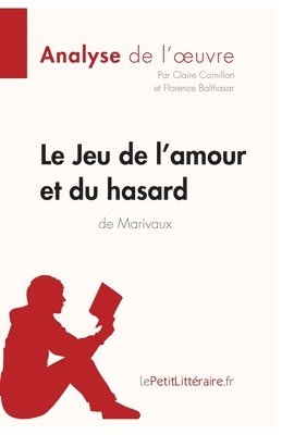 bokomslag Le Jeu de l'amour et du hasard de Marivaux (Analyse de l'oeuvre)