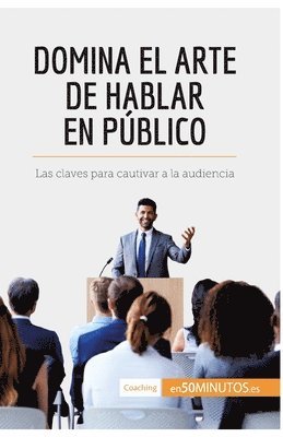 bokomslag Domina el arte de hablar en público