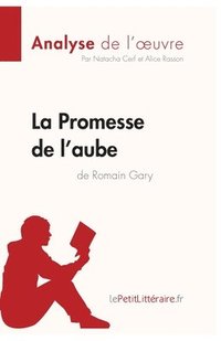 bokomslag La Promesse de l'aube de Romain Gary (Analyse de l'oeuvre)