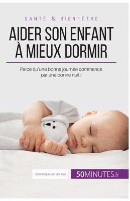 bokomslag Aider son enfant  mieux dormir - Premire partie