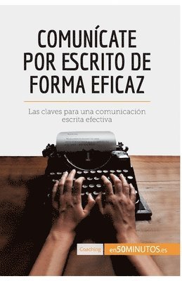 Comuncate por escrito de forma eficaz 1