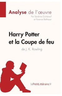 bokomslag Harry Potter et la Coupe de feu de J. K. Rowling (Analyse de l'oeuvre)