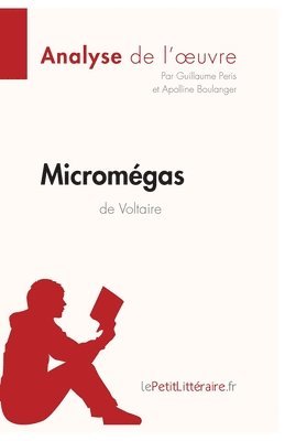 Lepetitlitteraire, Guillaume Peris, Apolline Boulanger - Micromégas de Voltaire (Analyse de l'oeuvre), Häftad