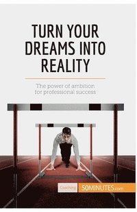 bokomslag Turn Your Dreams into Reality