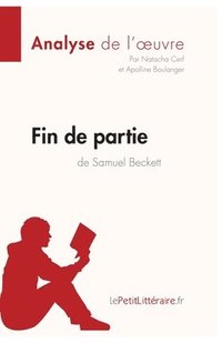 bokomslag Fin de partie de Samuel Beckett (Analyse de l'oeuvre)