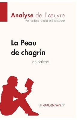 Lepetitlitteraire, Eloïse Murat, Nadège Nicolas - Peau de chagrin d'Honoré de Balzac (Analyse de l'oeuvre), Häftad