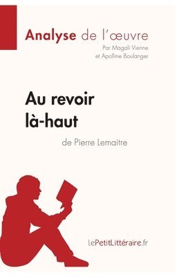 Lepetitlitteraire, Apolline Boulanger, Magali Vienne - Au revoir là-haut de Pierre Lemaitre (Analyse d'oeuvre), Häftad