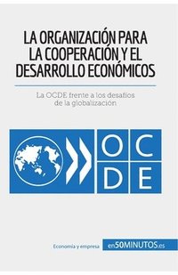 bokomslag La Organizacin para la Cooperacin y el Desarrollo Econmicos