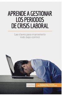 bokomslag Aprende a gestionar los periodos de crisis laboral