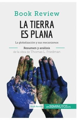 bokomslag Tierra es plana de Thomas L. Friedman (Análisis de la obra)