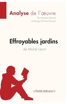 Lepetitlitteraire, Nathalie Roland, Margot Dimitrov - Effroyables jardins de Michel Quint (Analyse de l'oeuvre), Häftad