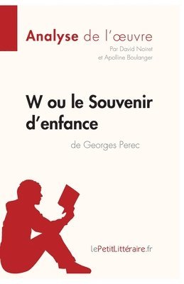W ou le Souvenir d'enfance de Georges Perec (Analyse de l'oeuvre) 1